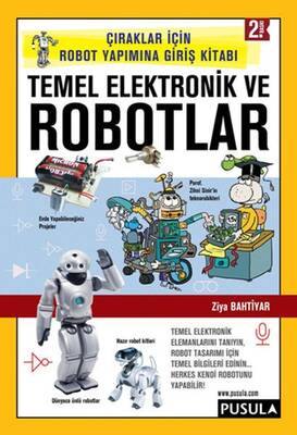 Temel Elektronik ve Robotlar // Çıraklar için Robot Yapımına Giriş Kitabı